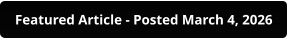 Featured Article - Posted March 4, 2026