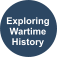 Exploring Wartime  History