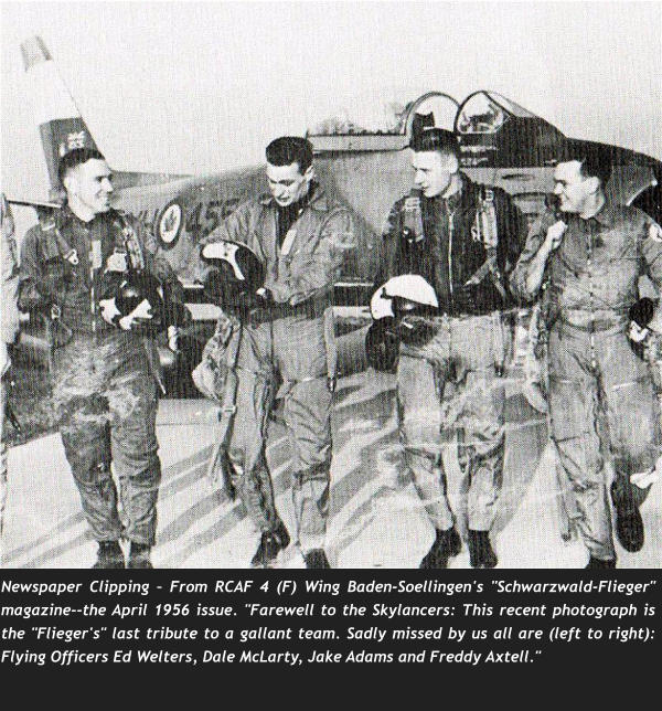 Newspaper Clipping – From RCAF 4 (F) Wing Baden-Soellingen's "Schwarzwald-Flieger" magazine--the April 1956 issue. "Farewell to the Skylancers: This recent photograph is the "Flieger's" last tribute to a gallant team. Sadly missed by us all are (left to right): Flying Officers Ed Welters, Dale McLarty, Jake Adams and Freddy Axtell."