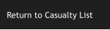 Return to Casualty List